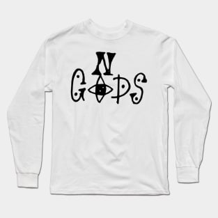 No Gods Long Sleeve T-Shirt